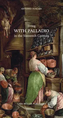 Život s Palladiem v šestnáctém století - Living with Palladio in the Sixteenth Century