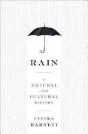 Déšť: Přírodní a kulturní dějiny - Rain: A Natural and Cultural History
