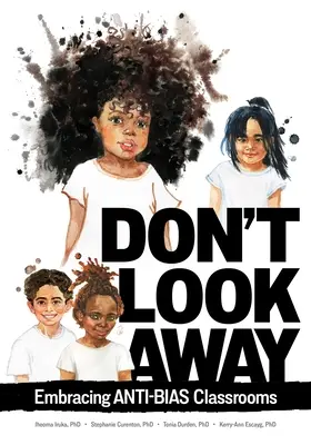 Nedívej se jinam: Vstříc třídám, kde se bojuje proti předsudkům - Don't Look Away: Embracing Anti-Bias Classrooms