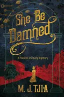 Ať je zatracena: Záhada Heloise Chanceyové - She Be Damned: A Heloise Chancey Mystery