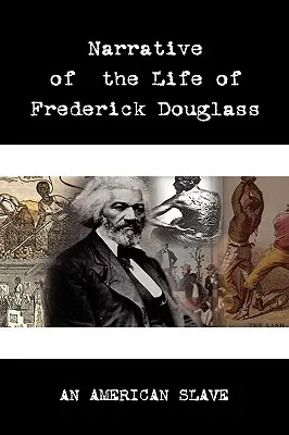 Vyprávění o životě Fredericka Douglasse (Narrative of the Life of Frederick Douglass) - Narrative of the Life of Frederick Douglass