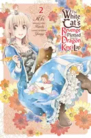 Pomsta bílé kočky, jak ji zosnovala z klína dračího krále, 2. díl - The White Cat's Revenge as Plotted from the Dragon King's Lap, Vol. 2