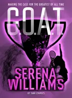 G.O.A.T. - Serena Williamsová, 2: Příběh o nejlepší ženě všech dob (Making the Case for the Greatest of All Time) - G.O.A.T. - Serena Williams, 2: Making the Case for the Greatest of All Time