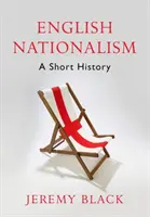 Anglický nacionalismus: Krátké dějiny - English Nationalism: A Short History