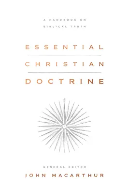 Základní křesťanské učení: Příručka biblické pravdy (3. vydání) - Essential Christian Doctrine: A Handbook on Biblical Truth