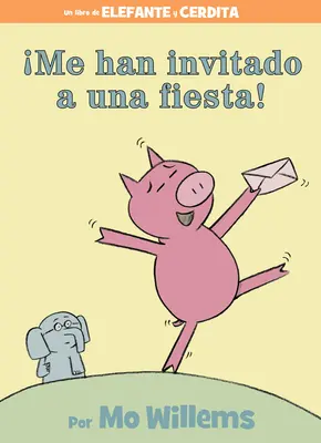 Me Han Invitado a Una Fiesta! (Španělské vydání) - Me Han Invitado a Una Fiesta! (Spanish Edition)