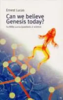 Můžeme dnes věřit Genesis? Bible a otázky vědy - Can We Believe Genesis Today?: The Bible and the Questions of Science