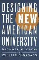 Navrhování nové americké univerzity - Designing the New American University