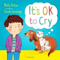 Je v pořádku plakat - obrázková knížka, která dětem pomůže mluvit o svých pocitech - It's OK to Cry - A picture book to help children talk about their feelings