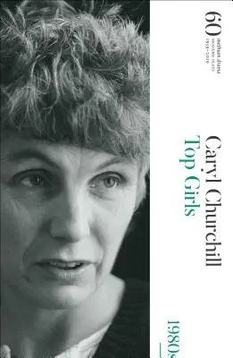 Top Girls: 60 let moderních her - Top Girls: 60 Years of Modern Plays