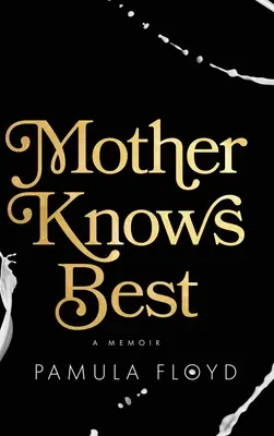 Matka ví nejlépe: vzpomínky - Mother Knows Best: A Memoir