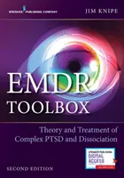 Emdr Toolbox: Teorie a léčba komplexní poruchy pozornosti a disociace - Emdr Toolbox: Theory and Treatment of Complex Ptsd and Dissociation
