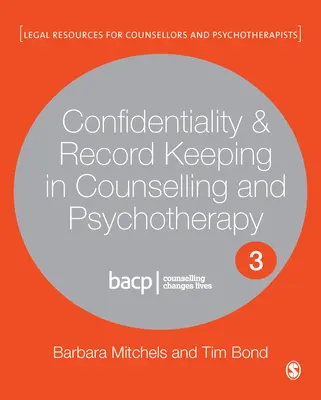 Důvěrnost a vedení záznamů v poradenství a psychoterapii - Confidentiality & Record Keeping in Counselling & Psychotherapy