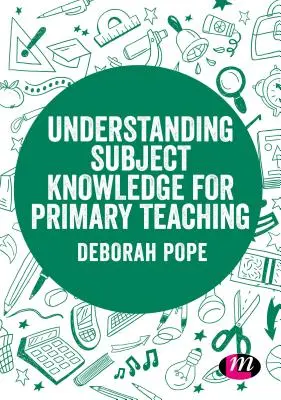 Porozumění předmětovým znalostem pro výuku na základní škole - Understanding Subject Knowledge for Primary Teaching
