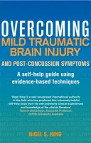 Překonání lehkého traumatického poranění mozku a příznaků po otřesu mozku - Overcoming Mild Traumatic Brain Injury and Post-Concussion Symptoms