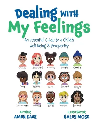 Vypořádání se s mými pocity: Základní průvodce pro pohodu a prosperitu dítěte - Dealing With My Feelings: An Essential Guide to a Child's Well Being & Prosperity