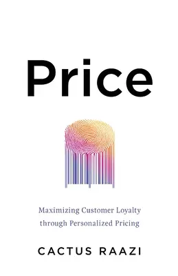 Cena: Maximalizace loajality zákazníků prostřednictvím personalizované cenotvorby - Price: Maximizing Customer Loyalty through Personalized Pricing