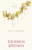 Trochu šťastnější - Poznámky pro uklidnění - Little Happier - Notes for reassurance