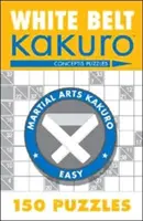 Bílý pás Kakuro: 150 hádanek - White Belt Kakuro: 150 Puzzles