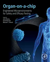 Orgány na čipu: Upravená mikroprostředí pro testování bezpečnosti a účinnosti - Organ-On-A-Chip: Engineered Microenvironments for Safety and Efficacy Testing