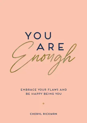 Jsi dost: Přijměte své nedostatky a buďte šťastní, že jste sami sebou. - You Are Enough: Embrace Your Flaws and Be Happy Being You