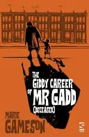 Závratná kariéra pana Gadda (zesnulého) - Giddy Career of Mr Gadd (deceased)