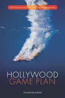 Hollywoodský herní plán: Jak získat práci ve filmu, televizi nebo digitální zábavě - Hollywood Game Plan: How to Land a Job in Film, TV, or Digital Entertainment