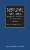Podniková insolvenční praxe: Soudní spory, řízení a precedenty - Corporate Insolvency Practice: Litigation, Procedure and Precedents