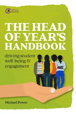 Příručka ředitele školy: Vedení k dobré pohodě a zapojení studentů - The Head of Year's Handbook: Driving Student Well-being and Engagement