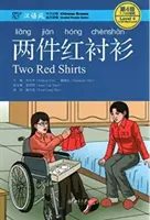 Dvě červené košile - Chinese Breeze Graded Reader, Level 4: úroveň 1100 slov - Two Red Shirts - Chinese Breeze Graded Reader, Level 4: 1100 Word Level