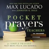 Kapesní modlitby pro učitele: 40 jednoduchých modliteb, které přinášejí pokoj a obnovu. - Pocket Prayers for Teachers: 40 Simple Prayers That Bring Peace and Renewal