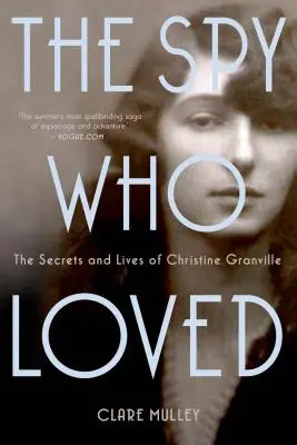 Špion, který miloval: Tajemství a život Christine Granvilleové - The Spy Who Loved: The Secrets and Lives of Christine Granville