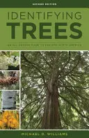 Určování stromů Východu: Průvodce po východní části Severní Ameriky pro všechna roční období - Identifying Trees of the East: An All-Season Guide to Eastern North America