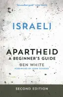 Izraelský apartheid: Izraelský apartheid: Průvodce pro začátečníky - Israeli Apartheid: A Beginner's Guide