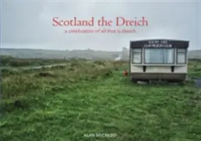Skotsko Dreich - Oslava všeho, co je dreich - Scotland the Dreich - A celebration of all that is dreich