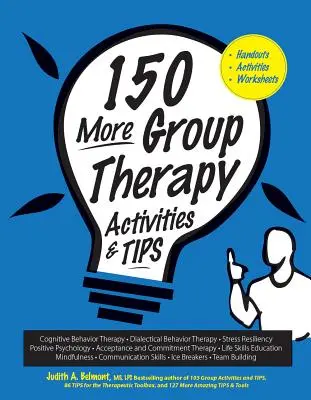 150 dalších aktivit a tipů pro skupinovou terapii - 150 More Group Therapy Activities & Tips