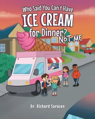 Kdo říká, že si k večeři nemůžete dát zmrzlinu? Já ne - Who Said You Can't Have Ice Cream for Dinner? Not me