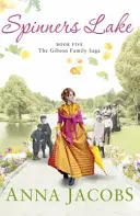 Spinners Lake - pátá kniha úžasně hřejivé ságy o rodině Gibsonových - Spinners Lake - Book Five in the stunningly heartwarming Gibson Family Saga