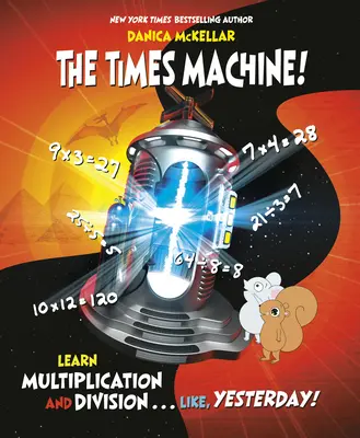 The Times Machine!: Naučte se násobení a dělení. . . Jako včera! - The Times Machine!: Learn Multiplication and Division. . . Like, Yesterday!