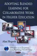 Adopting Blended Learning for Collaborative Work in Higher Education (Přijetí smíšeného učení pro spolupráci ve vysokoškolském vzdělávání) - Adopting Blended Learning for Collaborative Work in Higher Education