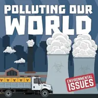 Znečištění našeho světa - Polluting Our World