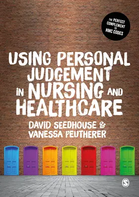 Využití osobního úsudku v ošetřovatelství a zdravotní péči - Using Personal Judgement in Nursing and Healthcare