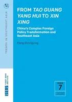 Od Tao Guang Yang Hui k Xin Xing - Komplexní transformace čínské zahraniční politiky a jihovýchodní Asie - From Tao Guang Yang Hui to Xin Xing - China's Complex Foreign Policy Transformation and Southeast Asia