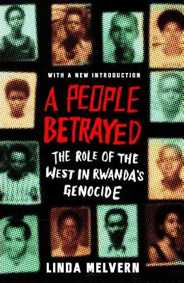 Zrazený národ: Zrazení: Role Západu ve rwandské genocidě - A People Betrayed: The Role of the West in Rwanda's Genocide