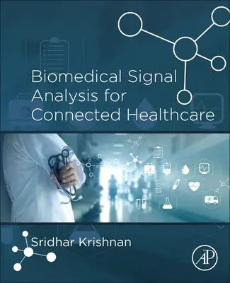 Analýza biomedicínských signálů pro propojené zdravotnictví - Biomedical Signal Analysis for Connected Healthcare