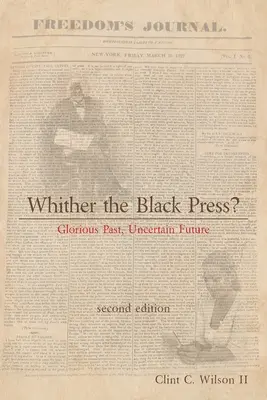 Kam se poděl černošský tisk: slavná minulost, nejistá budoucnost? - Whither the Black Press?: Glorious Past, Uncertain Future