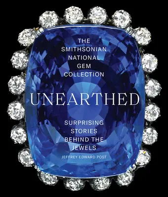 The Smithsonian National Gem Collection--Unearthed: Překvapivé příběhy za klenoty - The Smithsonian National Gem Collection--Unearthed: Surprising Stories Behind the Jewels