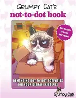 Knížka Grumpy Cat's Not-To-Dot Book: Náročné dot-to-do-dot aktivity pro tvou ponurou existenci - Grumpy Cat's Not-To-Dot Book: Demanding Dot-To-Dot Activities for Your Dismal Existence