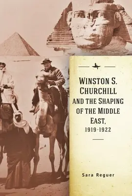 Winston S. Churchill a utváření Blízkého východu v letech 1919-1922 - Winston S. Churchill and the Shaping of the Middle East, 1919-1922