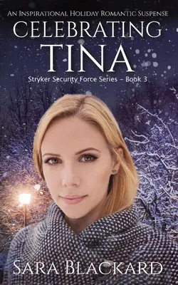 Oslava Tiny: Inspirativní prázdninové romantické napětí - Celebrating Tina: An Inspirational Holiday Romantic Suspense